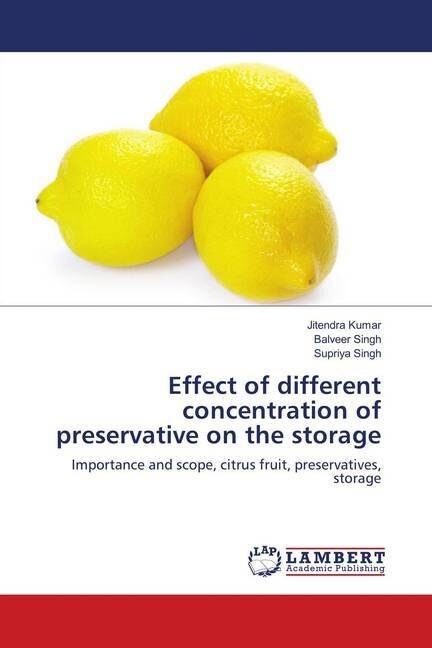 Effect of different concentration of preservative on the storage (Paperback)