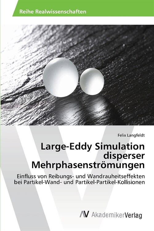 Large-Eddy Simulation disperser Mehrphasenstr?ungen (Paperback)