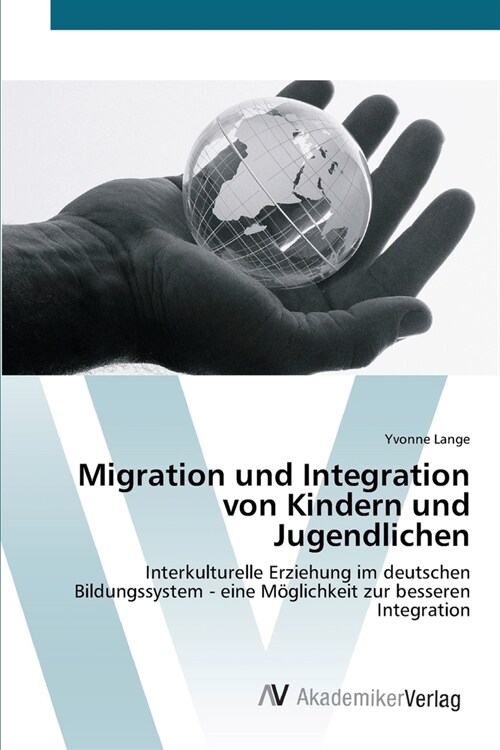 Migration und Integration von Kindern und Jugendlichen (Paperback)