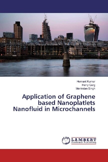 Application of Graphene based Nanoplatlets Nanofluid in Microchannels (Paperback)