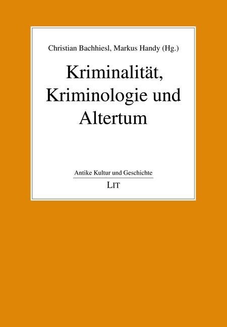 Kriminalitat, Kriminologie und Altertum (Paperback)