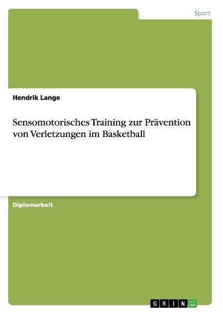 Sensomotorisches Training zur Pr?ention von Verletzungen im Basketball (Paperback)