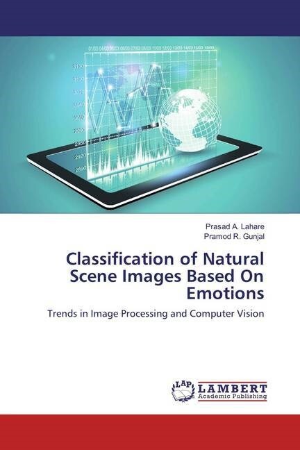 Classification of Natural Scene Images Based On Emotions (Paperback)