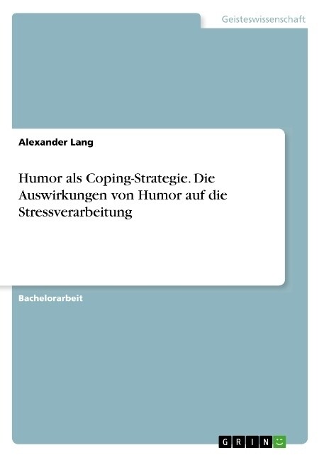Humor als Coping-Strategie. Die Auswirkungen von Humor auf die Stressverarbeitung (Paperback)
