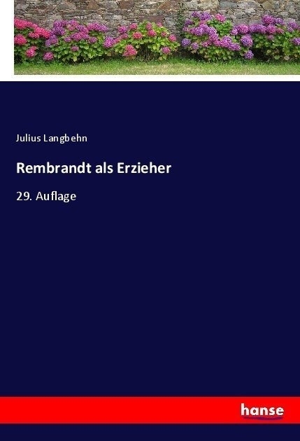 Rembrandt als Erzieher: 29. Auflage (Paperback)