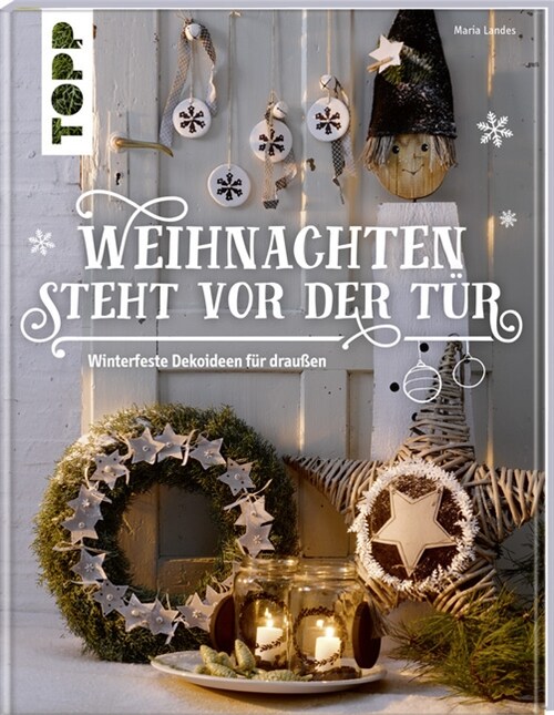 Weihnachten steht vor der Tur: Winterfeste Deko fur draußen (Hardcover)