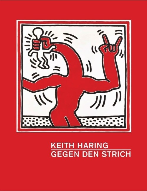Keith Haring: Gegen den Strich (Hardcover)