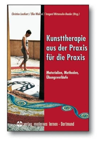 Kunsttherapie - aus der Praxis fur die Praxis. Bd.1 (Hardcover)