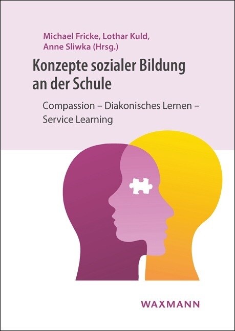 Konzepte sozialer Bildung an der Schule: Compassion - Diakonisches Lernen - Service Learning (Paperback)