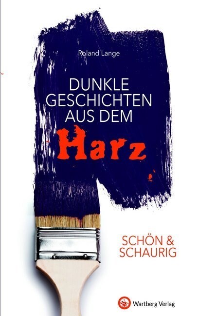 Schon & schaurig - Dunkle Geschichten aus dem Harz (Hardcover)