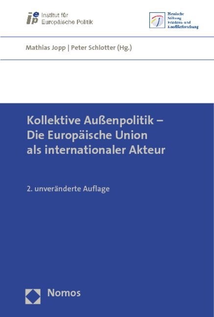 Kollektive Außenpolitik, Die Europaische Union als internationaler Akteur (Paperback)