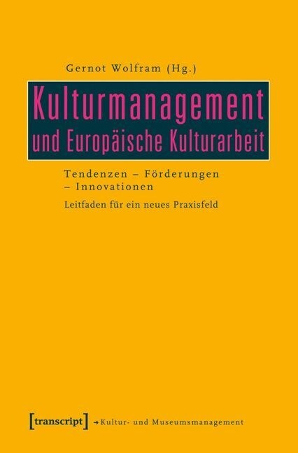 Kulturmanagement und Europaische Kulturarbeit (Paperback)