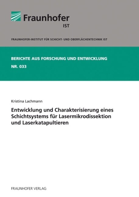 Entwicklung und Charakterisierung eines Schichtsystems fur Lasermikrodissektion und Laserkatapultieren (Paperback)