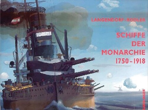 Schiffe der Monarchie 1750-1918 /Ships of the Monarchy (Hardcover)