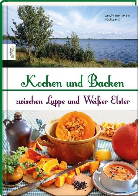 Kochen und Backen zwischen Luppe und Weißer Elster (Hardcover)