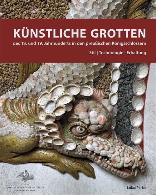 Kunstliche Grotten des 18. und 19. Jahrhunderts in den preußischen Konigsschlossern (Hardcover)