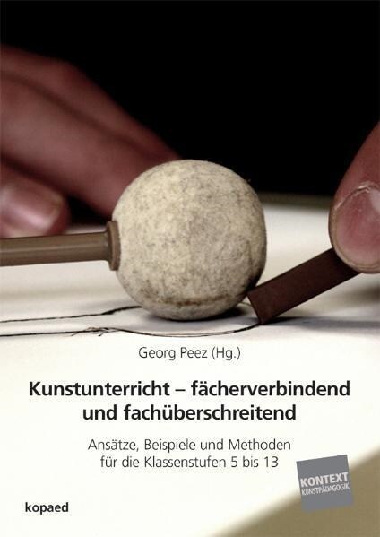 Kunstunterricht - facherverbindend und fachuberschreitend (Paperback)