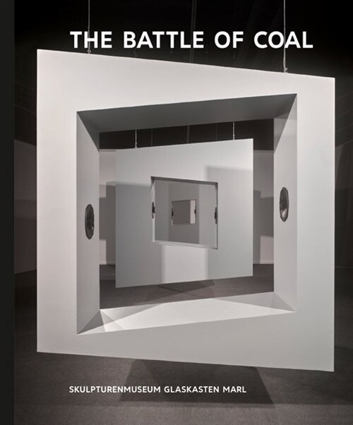 Kunst & Kohle, The Battle of Coal (Hardcover)