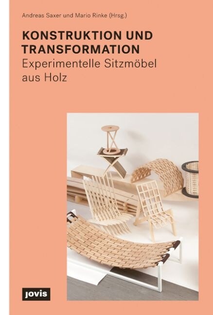 Konstruktion Und Transformation: Experimentelle Sitzm?el Aus Holz (Hardcover)