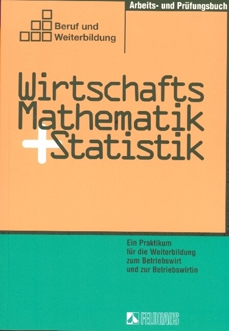 Wirtschaftsmathematik und Statistik, Arbeits- und Prufungsbuch (Paperback)