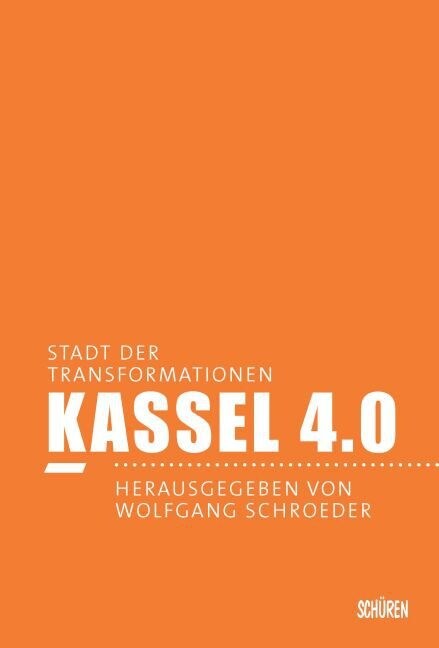 Kassel 4.0 - Stadt der Transformationen (Paperback)