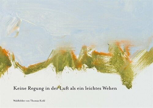 Keine Regung in der Luft als ein leichtes Wehen (Paperback)