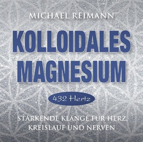 Kolloidales Magnesium [432 Hertz], 1 Audio-CD (CD-Audio)