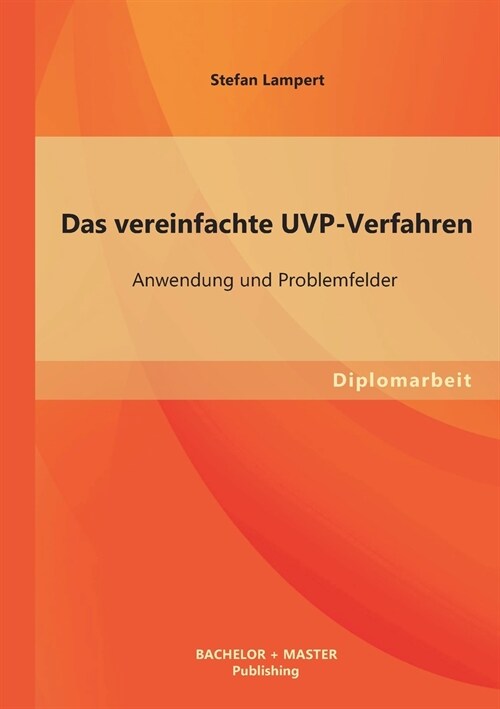 Das Vereinfachte Uvp-Verfahren: Anwendung Und Problemfelder (Paperback)