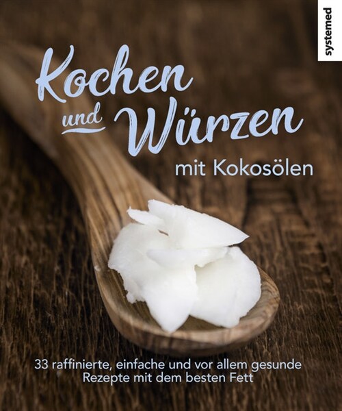 Kochen und Wurzen mit Kokosolen (Hardcover)