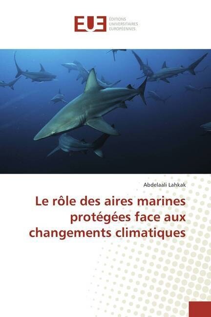 Le role des aires marines protegees face aux changements climatiques (Paperback)