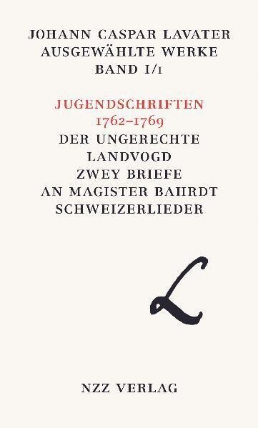 Jugendschriften 1762-1769; Der ungerechte Landvogd; Zwey Briefe an Magister Bahrdt; Schweizerlieder (Hardcover)