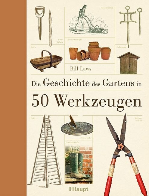 Die Geschichte des Gartens in 50 Werkzeugen (Hardcover)