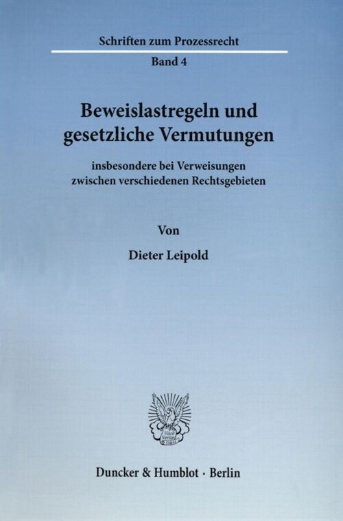 Beweislastregeln Und Gesetzliche Vermutungen: Insbesondere Bei Verweisungen Zwischen Verschiedenen Rechtsgebieten (Paperback)