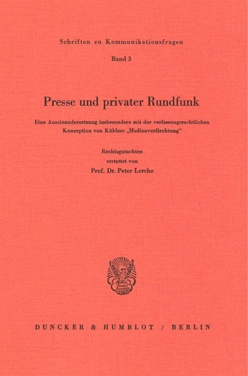 Presse Und Privater Rundfunk: Eine Auseinandersetzung Insbesondere Mit Der Verfassungsrechtlichen Konzeption Von Kublers medienverflechtung (Paperback)