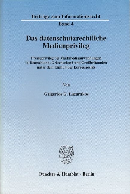 Das Datenschutzrechtliche Medienprivileg: Presseprivileg Bei Multimediaanwendungen in Deutschland, Griechenland Und Grossbritannien Unter Dem Einfluss (Paperback)