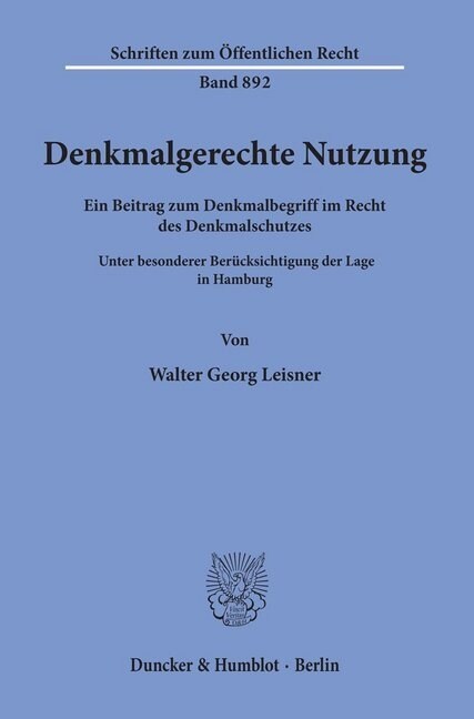 Denkmalgerechte Nutzung: Ein Beitrag Zum Denkmalbegriff Im Recht Des Denkmalschutzes. Unter Besonderer Berucksichtigung Der Lage in Hamburg (Paperback)