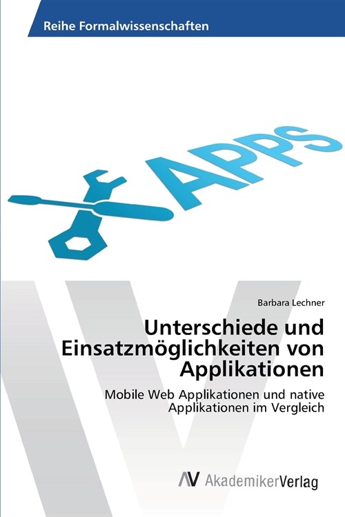 Unterschiede und Einsatzm?lichkeiten von Applikationen (Paperback)