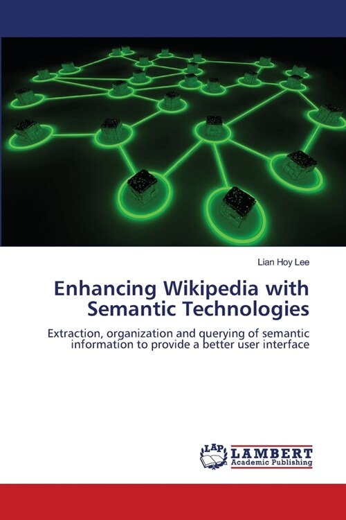 Enhancing Wikipedia with Semantic Technologies (Paperback)