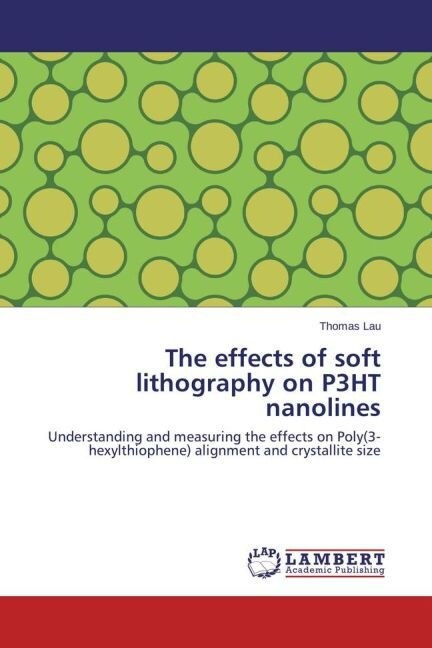 The effects of soft lithography on P3HT nanolines (Paperback)