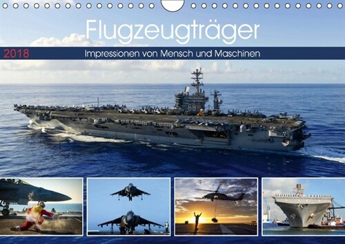 Flugzeugtrager. Impressionen von Mensch und Maschinen (Wandkalender 2018 DIN A4 quer) (Calendar)