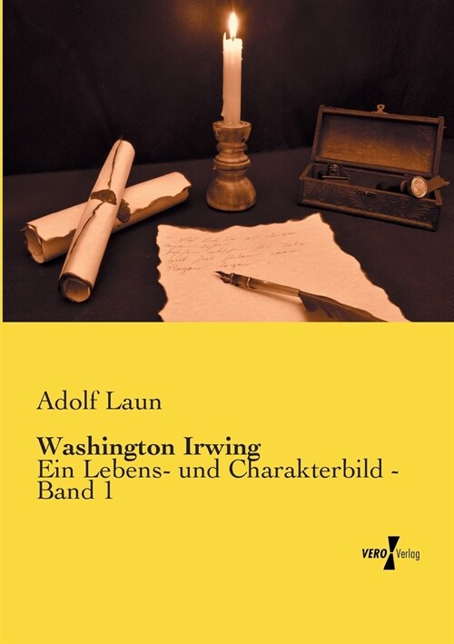 Washington Irwing: Ein Lebens- und Charakterbild - Band 1 (Paperback)