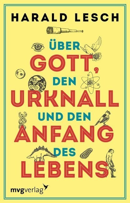 Uber Gott, den Urknall und den Anfang des Lebens (Hardcover)