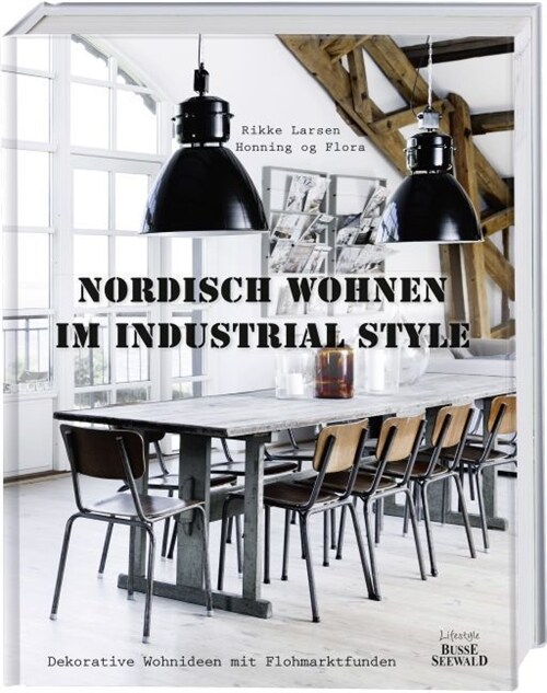 Nordisch Wohnen im Industrial Style (Hardcover)