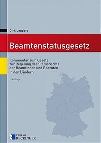 Beamtenstatusgesetz : Kommentar zum Gesetz zur Regelung des Statusrechts der Beamtinnen und Beamten in den Ländern 1. Auflage