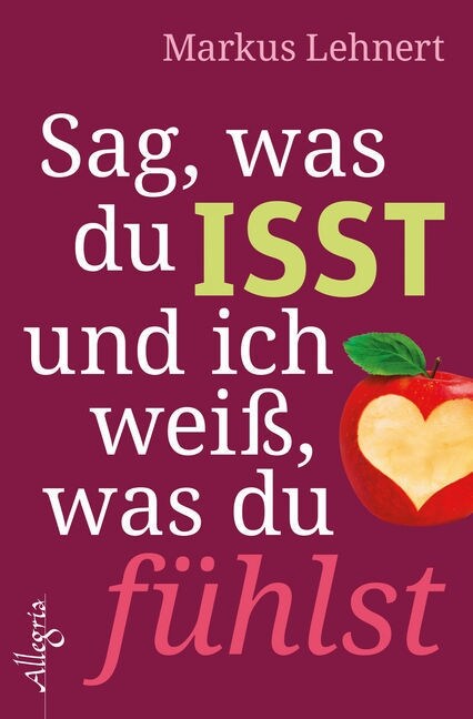 Sag, was du isst und ich weiß, was du fuhlst (Paperback)