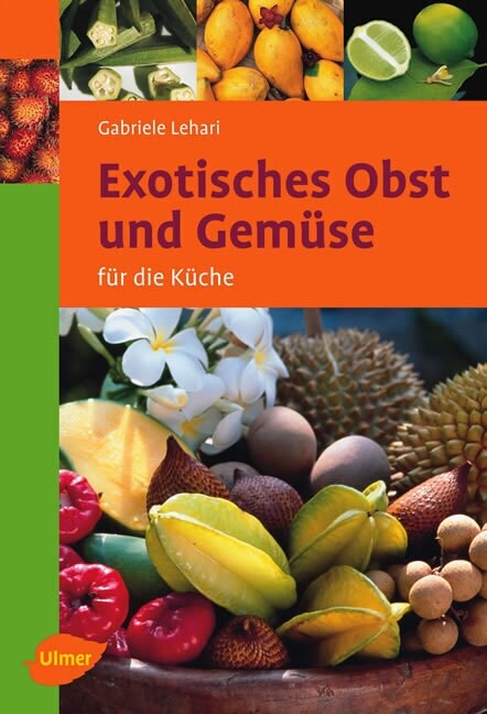 Exotisches Obst und Gemuse fur die Kuche (Paperback)