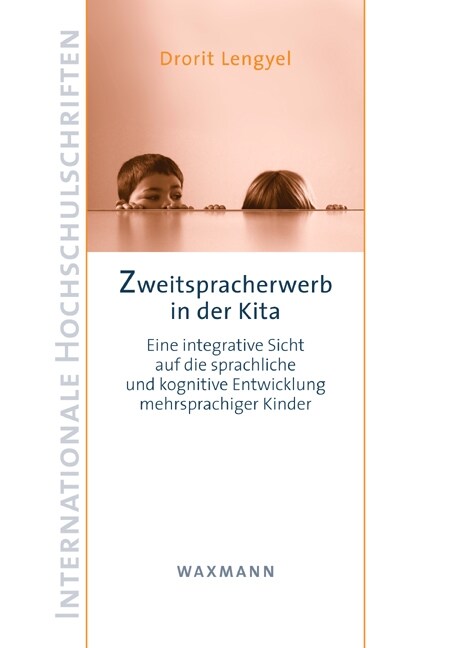 Zweitspracherwerb in der Kita: Eine integrative Sicht auf die sprachliche und kognitive Entwicklung mehrsprachiger Kinder (Paperback)