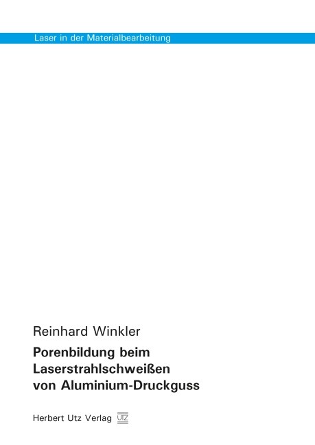 Porenbildung beim Laserstrahlschweißen von Aluminium-Druckguss (Paperback)