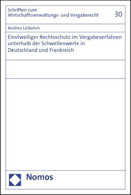Einstweiliger Rechtsschutz im Vergabeverfahren unterhalb der Schwellenwerte in Deutschland und Frankreich (Paperback)