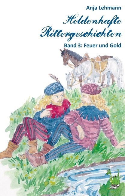 Heldenhafte Rittergeschichten Band 3: Feuer und Gold (Paperback)